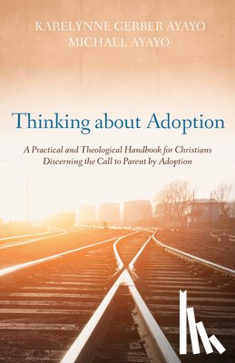 Ayayo, Karelynne Gerber, Ayayo, Michael - Thinking about Adoption