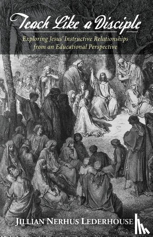 Lederhouse, Jillian Nerhus - Teach Like a Disciple