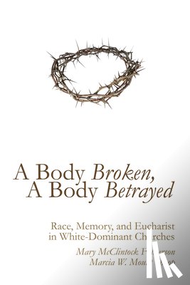 Fulkerson, Mary McClintock, Mount Shoop, Marcia W - A Body Broken, A Body Betrayed