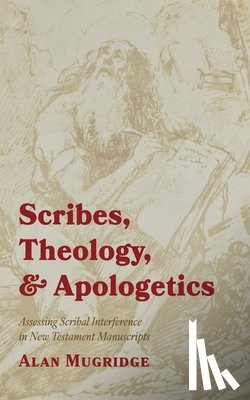 Mugridge, Alan - Scribes, Theology, and Apologetics