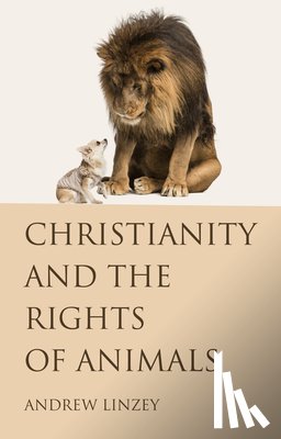 Linzey, Andrew (University of Oxford) - Christianity and the Rights of Animals