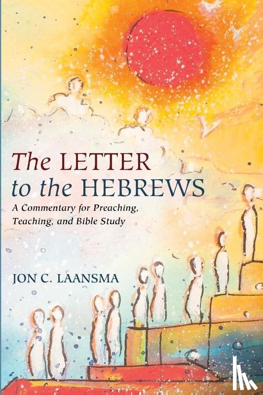 Laansma, Jon C (Wheaton College USA) - The Letter to the Hebrews