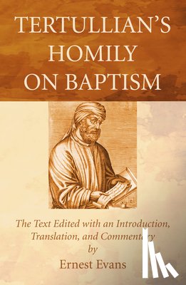Evans, Ernest - Tertullian's Homily on Baptism