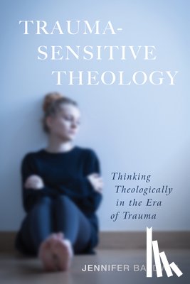 Baldwin, Jennifer - Trauma-Sensitive Theology