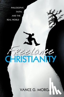 Morgan, Vance G - Freelance Christianity