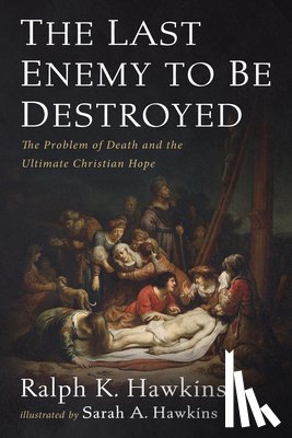 Hawkins, Ralph K. - The Last Enemy to Be Destroyed