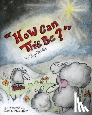 Devos, Joy - How can this be?