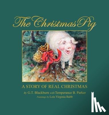 G T Blackburn - The Christmas Pig A Story of Real Christmas