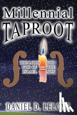Lelong M. S., Daniel D. - Millennial Taproot: The LORD God of Israel = God the Son