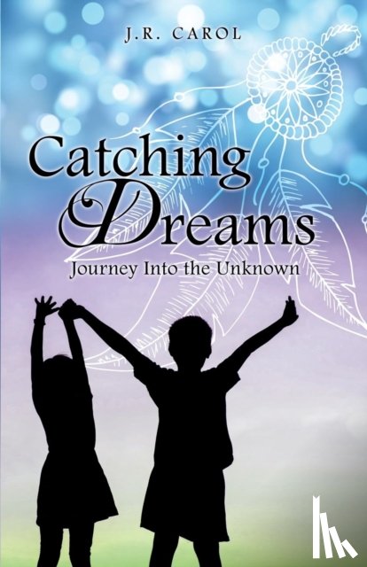 Carol, J R - Catching Dreams
