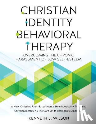 Wilson, Kenneth J - Christian Identity Behavioral Therapy
