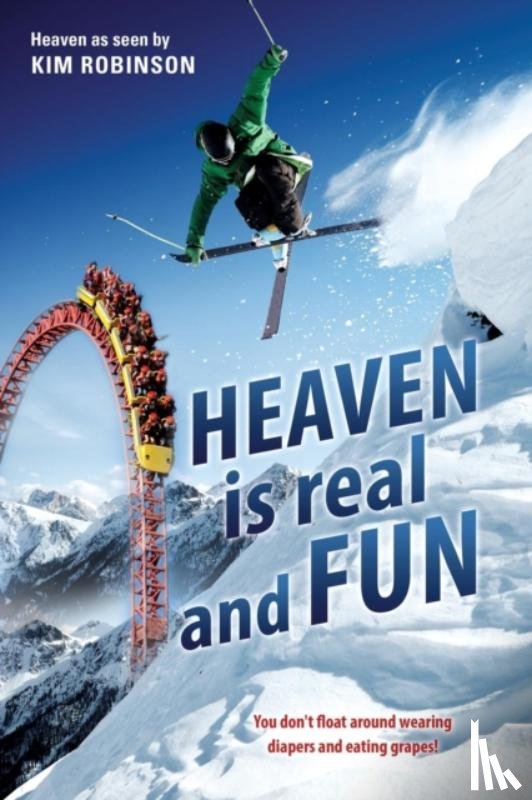 Robinson, Kim (Professor of Nursing Department of Nursing Idaho State University Pocatello Id) - HEAVEN IS real and FUN