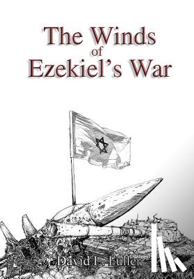 Fuller, David L - The Winds of Ezekiel's War
