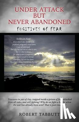 Tabbutt, Robert - Under Attack but Never Abandoned