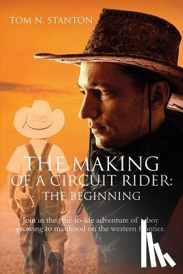 Stanton, Tom N - The Making of a Circuit Rider
