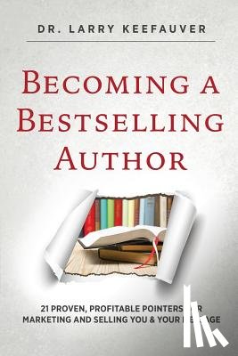 Keefauver, Dr Larry - Becoming a Bestselling Author
