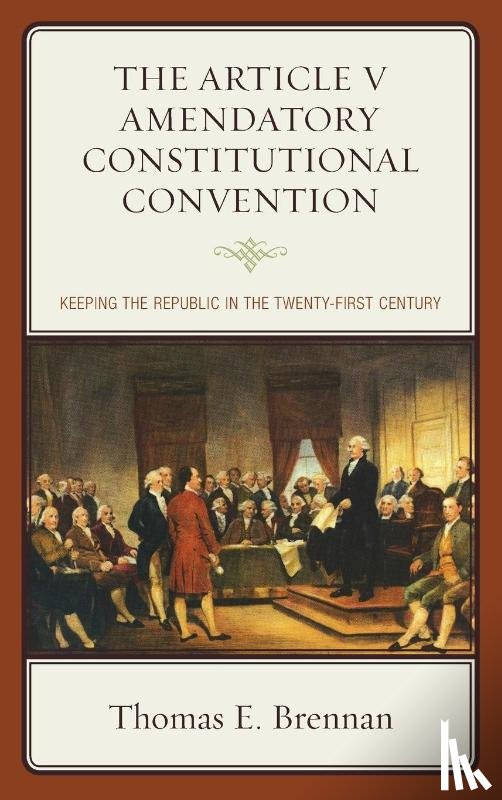 Brennan, Thomas E. - The Article V Amendatory Constitutional Convention