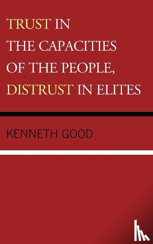 Good, Kenneth - Trust in the Capacities of the People, Distrust in Elites