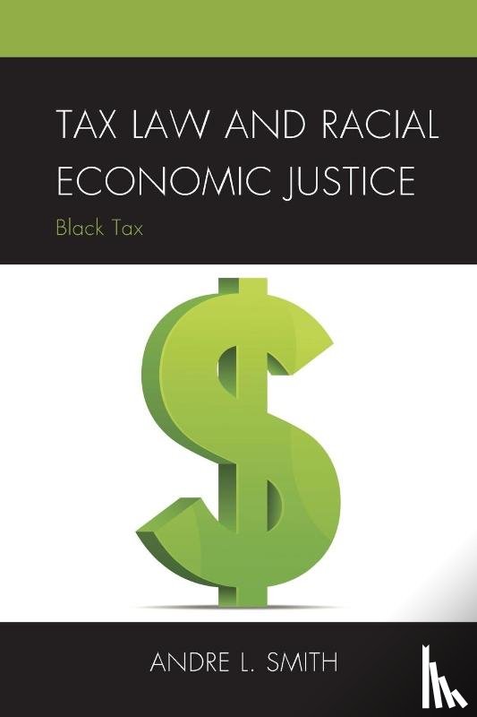 Smith, Andre L. - Tax Law and Racial Economic Justice