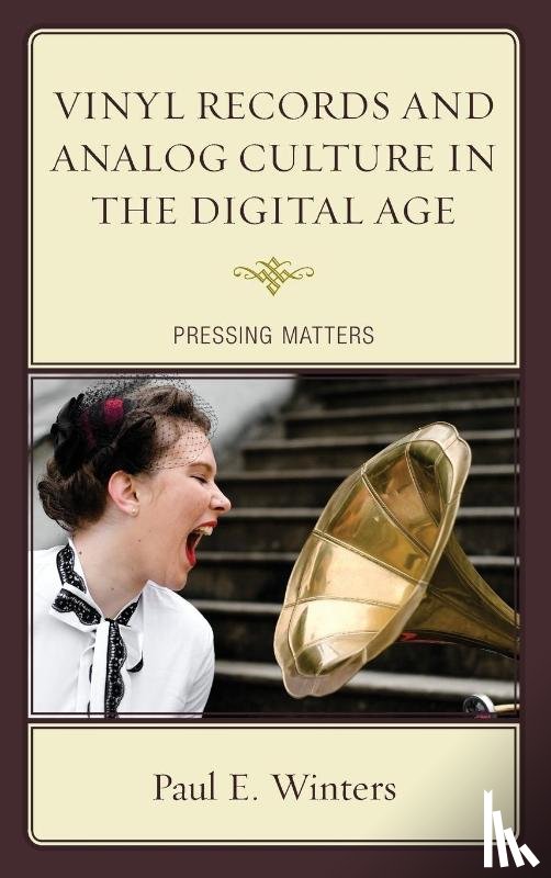 Winters, Paul E. - Vinyl Records and Analog Culture in the Digital Age