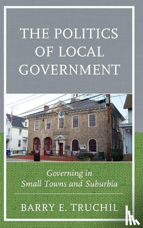 Truchil, Barry E. - The Politics of Local Government