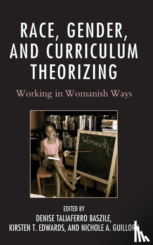  - Race, Gender, and Curriculum Theorizing