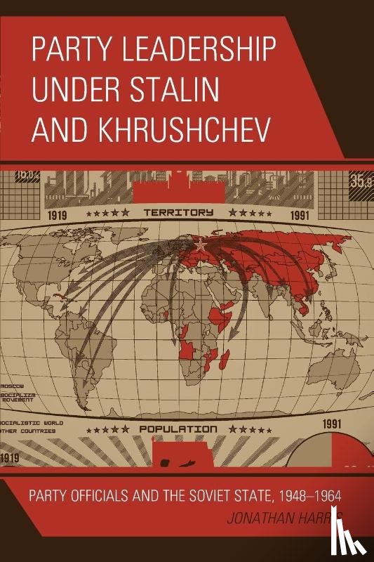 Harris, Jonathan - Party Leadership under Stalin and Khrushchev