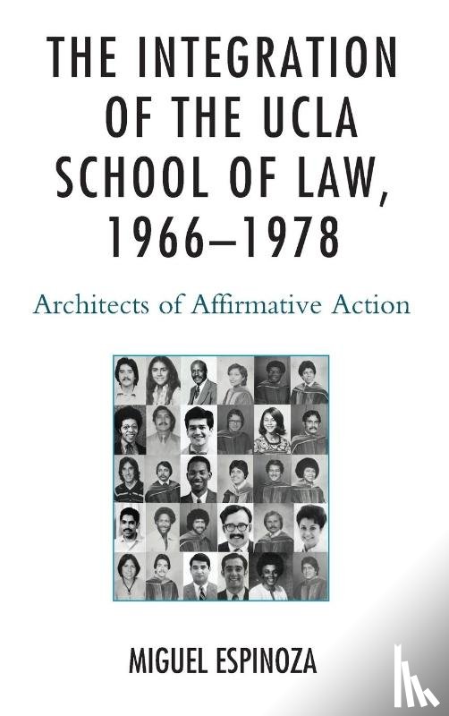 Espinoza, Miguel - The Integration of the UCLA School of Law, 1966—1978