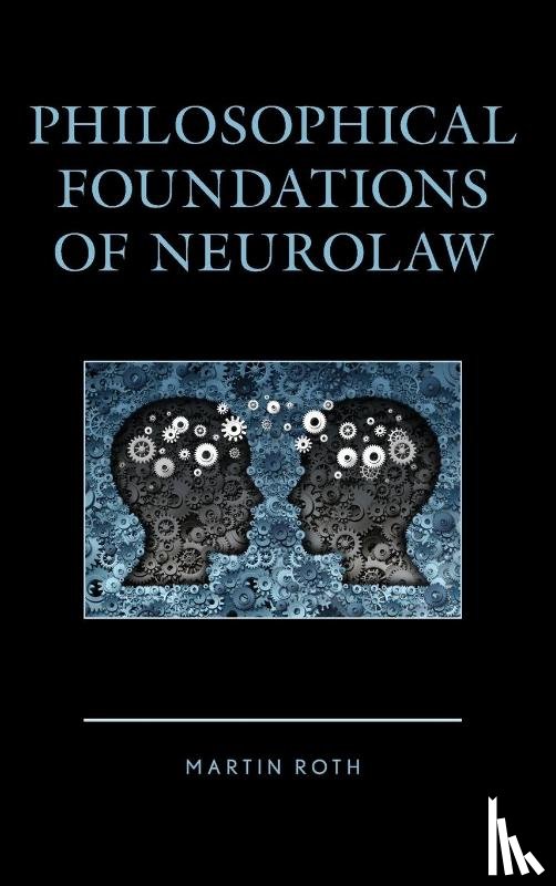 Roth, Martin - Philosophical Foundations of Neurolaw