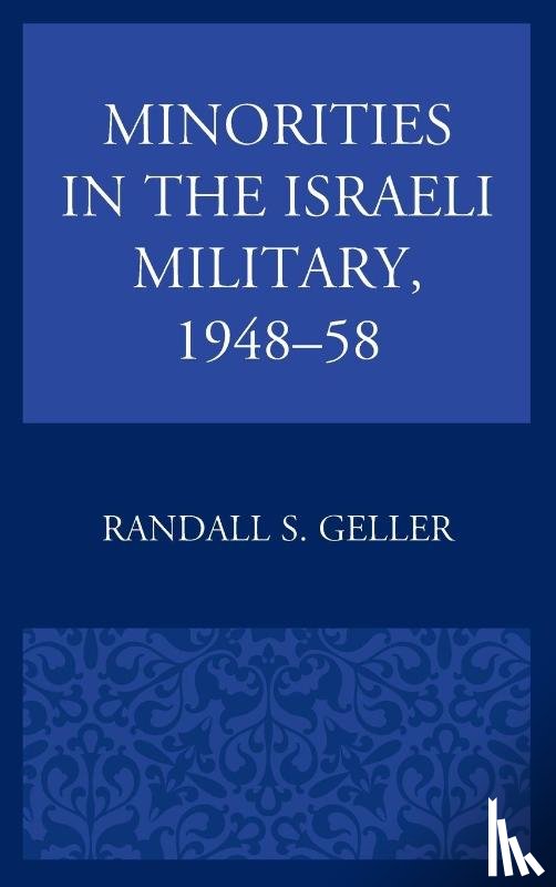 Geller, Randall S. - Minorities in the Israeli Military, 1948–58