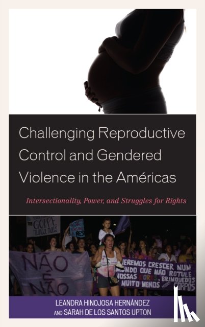 Hernandez, Leandra Hinojosa, De Los Santos Upton, Sarah - Challenging Reproductive Control and Gendered Violence in the Americas