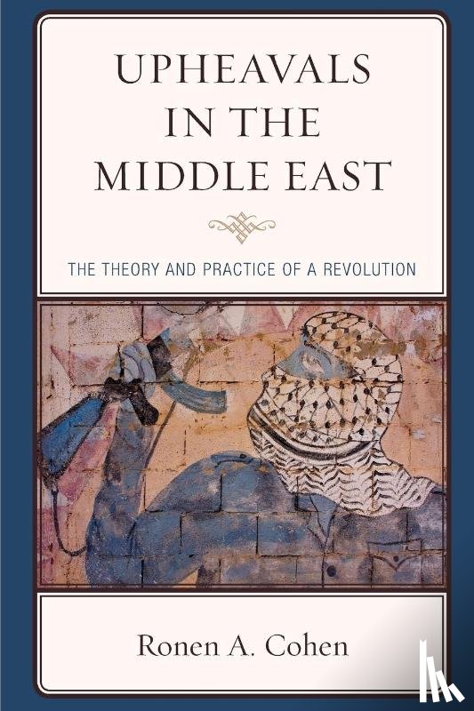 Cohen, Ronen A. - Upheavals in the Middle East