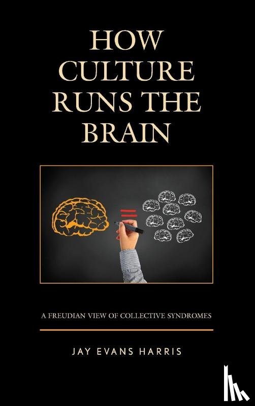 Harris, Jay Evans - How Culture Runs the Brain
