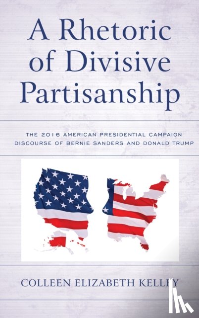 Kelley, Colleen Elizabeth - A Rhetoric of Divisive Partisanship