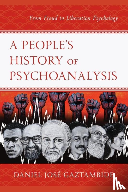 Gaztambide, Daniel Jose - A People’s History of Psychoanalysis