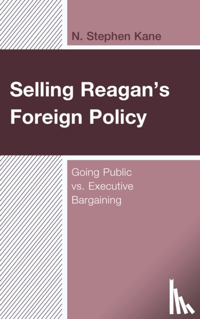 Kane, N. Stephen - Selling Reagan's Foreign Policy
