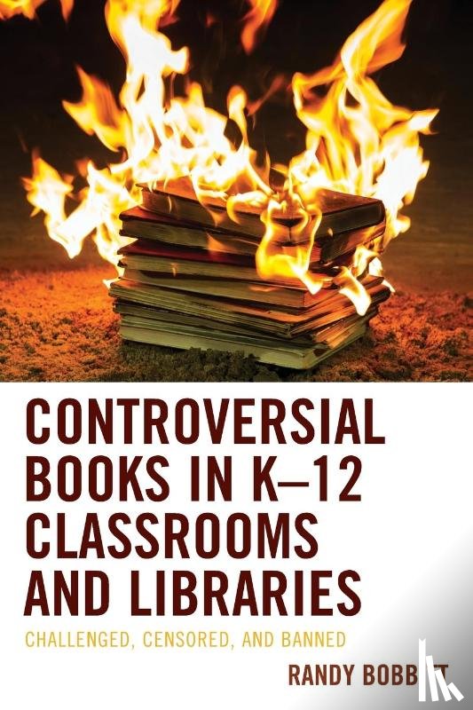 Bobbitt, Randy - Controversial Books in K–12 Classrooms and Libraries