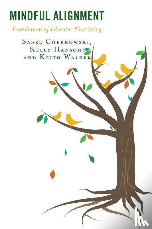 Cherkowski, Sabre, Hanson, Kelly, Walker, Keith - Mindful Alignment