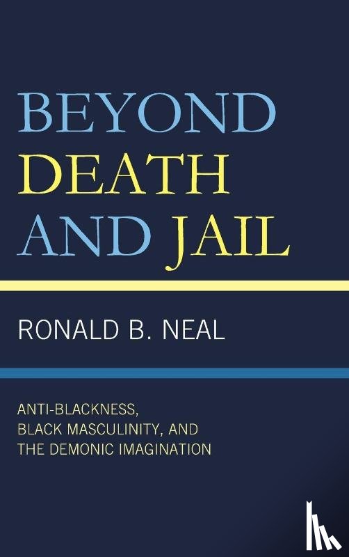 Neal, Ronald B. - Beyond Death and Jail