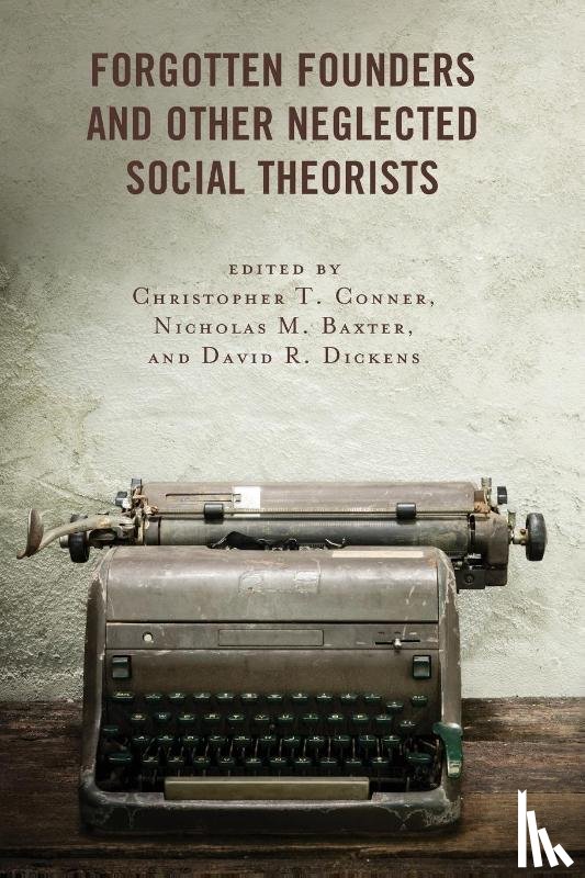  - Forgotten Founders and Other Neglected Social Theorists