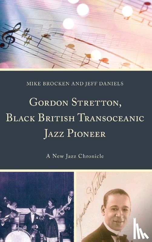 Brocken, Michael, Daniels, Jeff - Gordon Stretton, Black British Transoceanic Jazz Pioneer