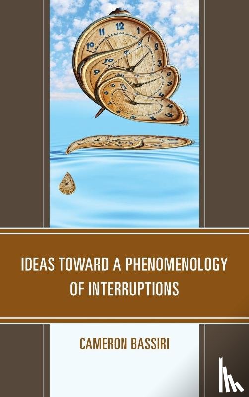 Bassiri, Cameron - Ideas toward a Phenomenology of Interruptions