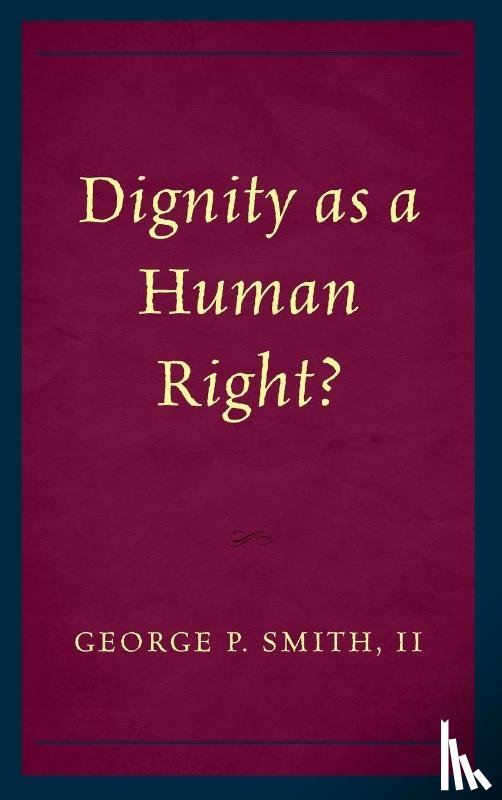 Smith, George P. - Dignity as a Human Right?