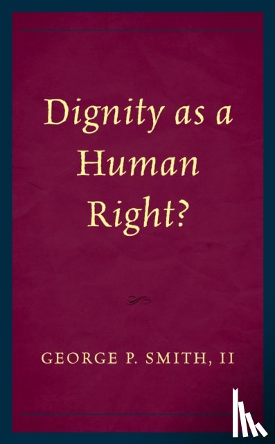 Smith, George P. - Dignity as a Human Right?