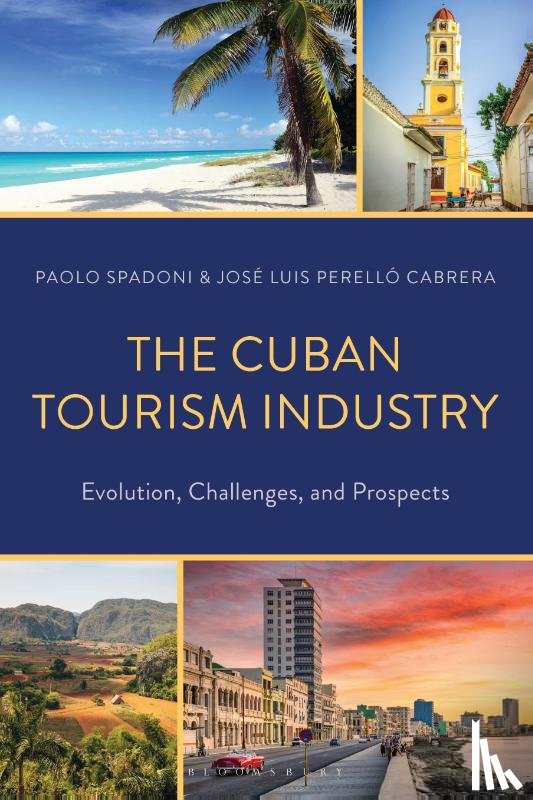 Spadoni, Dr. or Prof Paolo (Augusta University), Cabrera, Jose Luis Perello (University of Havana) - The Cuban Tourism Industry