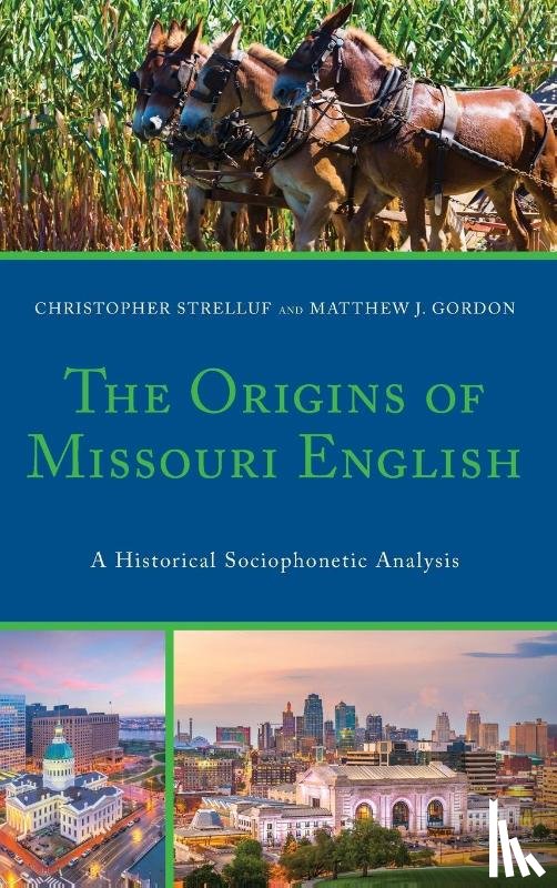 Strelluf, Christopher, Gordon, Matthew J. - The Origins of Missouri English