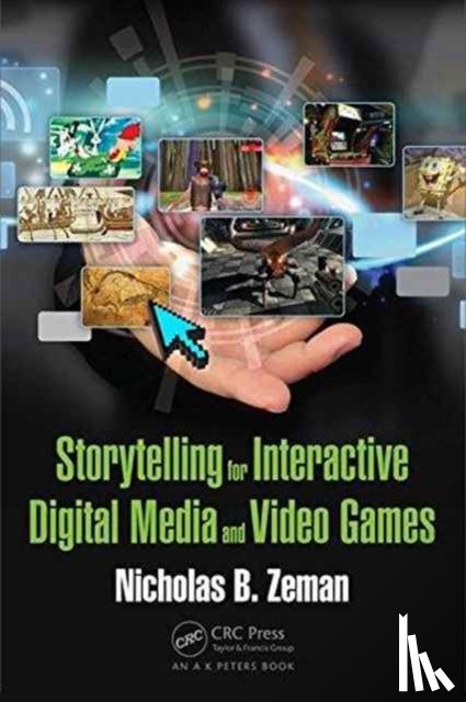 Zeman, Nicholas B. - Storytelling for Interactive Digital Media and Video Games
