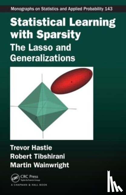 Hastie, Trevor, Tibshirani, Robert, Wainwright, Martin - Statistical Learning with Sparsity