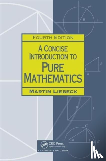Liebeck, Martin (Imperial College, London, UK) - A Concise Introduction to Pure Mathematics