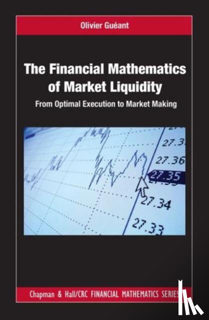 Gueant, Olivier (Universite Paris Diderot - The Financial Mathematics of Market Liquidity